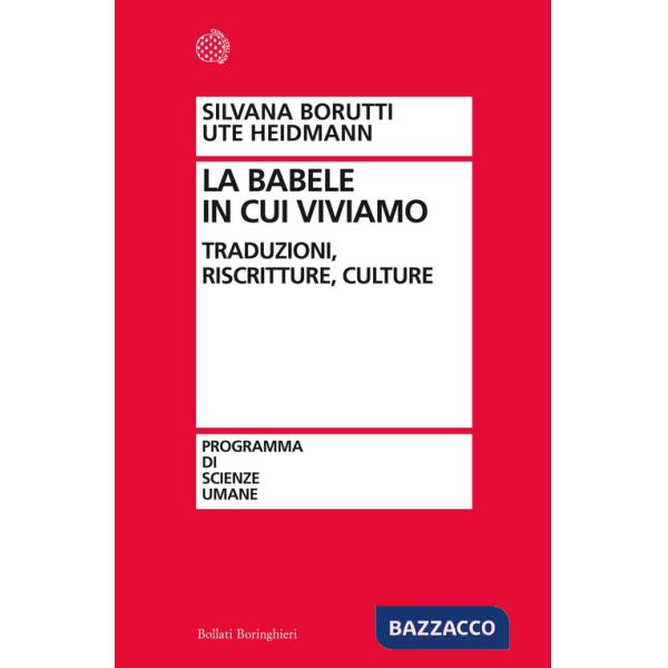 Babele in cui viviamo. Traduzioni, riscritture, culture (La)