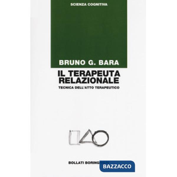 Terapeuta relazionale. Tecnica dell'atto terapeutico (Il)