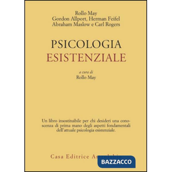 Psicologia esistenziale. Saggi di G. Allport, H. Feifel, A. Maslow, C. Rogers
