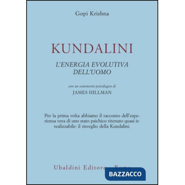 Kundalini. L'energia evolutiva dell'uomo