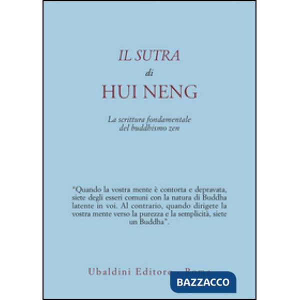 Sutra di Hui Neng. La scrittura fondamentale del buddhismo zen (Il)