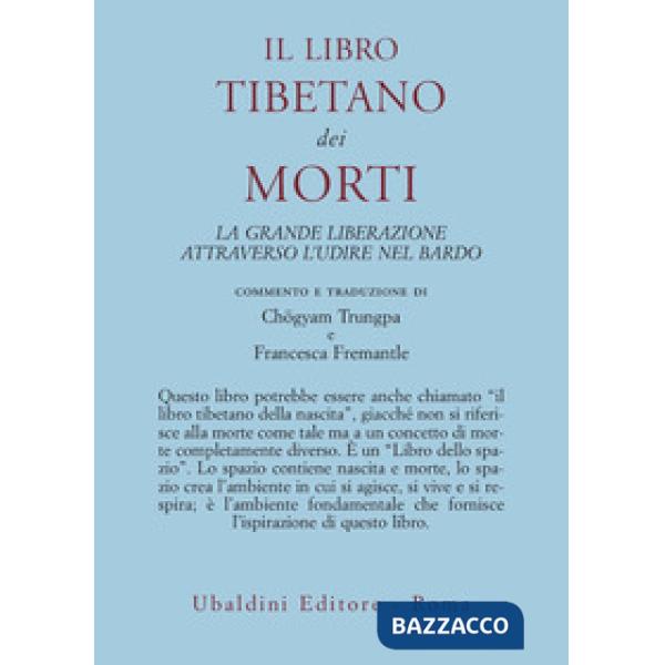 Libro tibetano dei morti. La grande liberazione attraverso l'udire nel Bardo (Il)