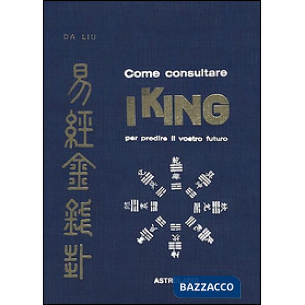 Come consultare I King per predire il vostro futuro
