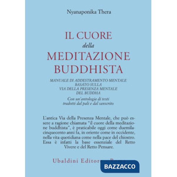 Cuore della meditazione buddhista. Manuale di addestramento mentale basato sulla via della presenza mentale del Buddha (Il)