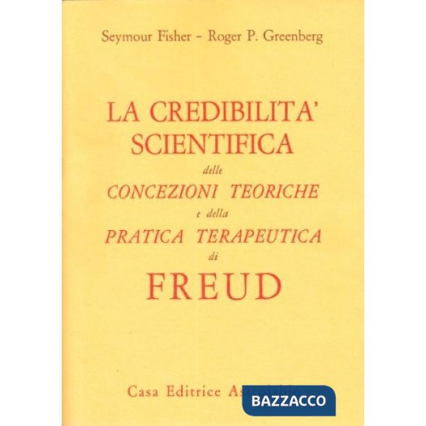 Credibilità scientifica delle concezioni teoriche e della pratica terapeutica di Freud (La)