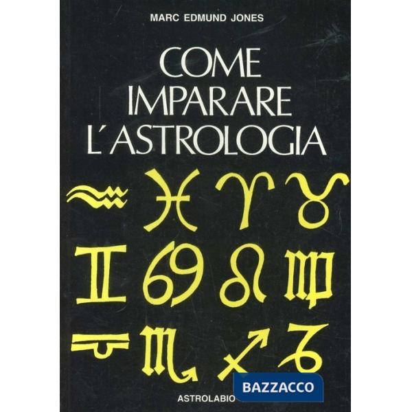 Come imparare l'astrologia. Manuale per il principiante