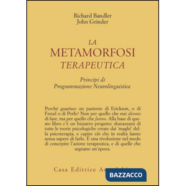 Metamorfosi terapeutica. Principi di programmazione neurolinguistica (La)