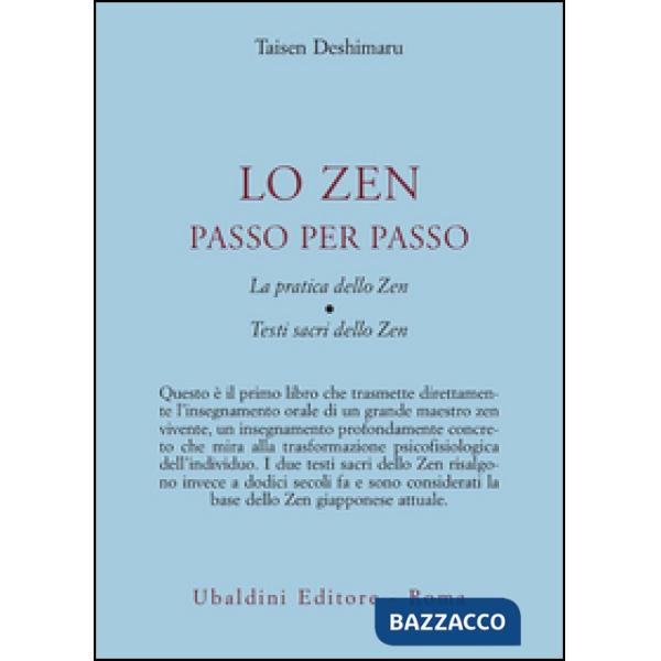 Zen passo per passo. La pratica dello zen. Testi sacri dello zen (Lo)