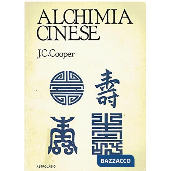 Alchimia cinese. La ricerca taoista dell'immortalità