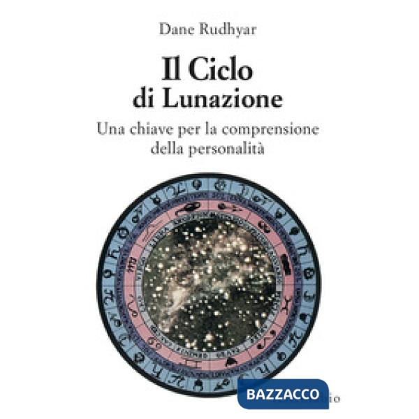 Ciclo di lunazione. Una chiave per la comprensione della personalità (Il)