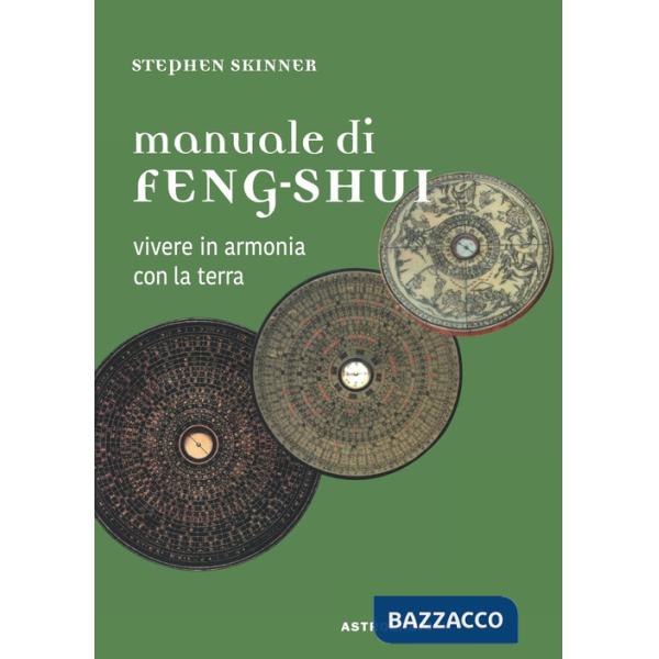 Manuale di feng-shui. Vivere in armonia con la terra