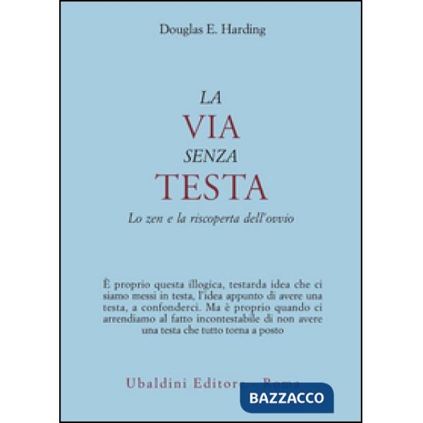 Via senza testa. Lo zen e la riscoperta dell'ovvio (La)