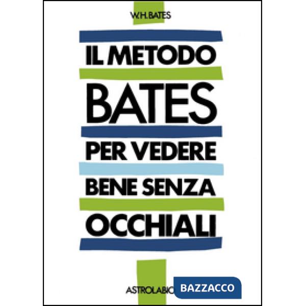Metodo Bates per vedere bene senza occhiali (Il)