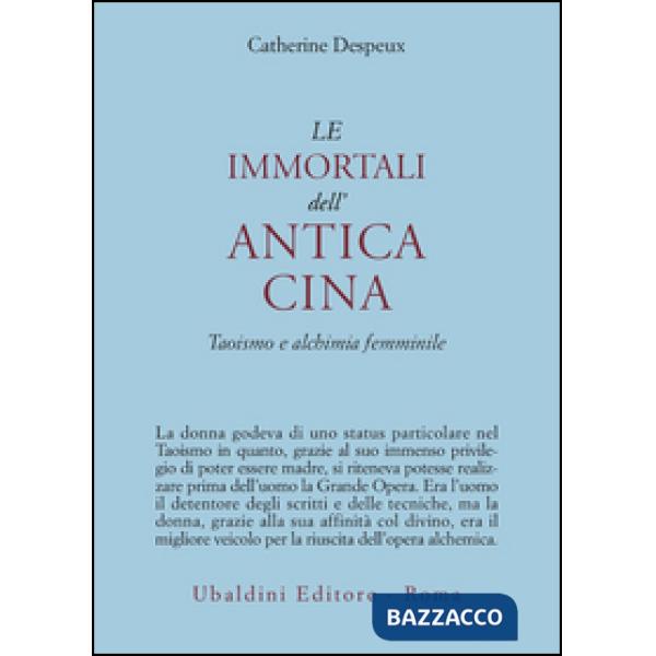Immortali dell'antica Cina. Taoismo e alchimia femminile (Le)