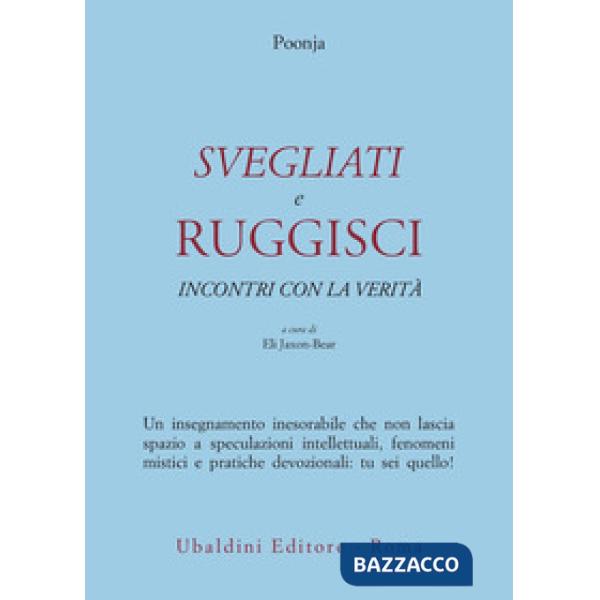 Svegliati e ruggisci. Incontri con la verità