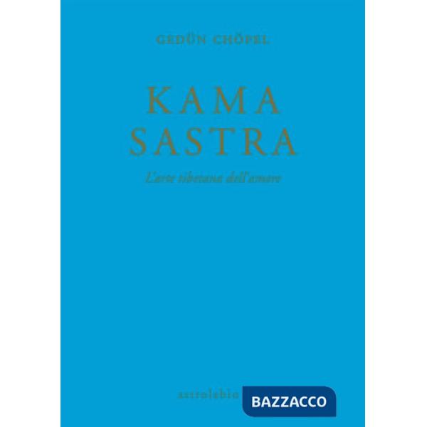 Kama sastra. L'arte tibetana dell'amore