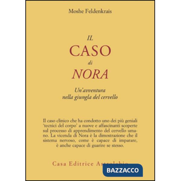 Caso di Nora. Un'avventura nella giungla del cervello (Il)