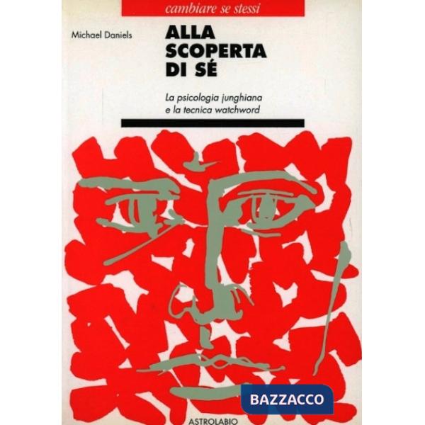Alla scoperta di sé. La psicologia junghiana e la tecnica watchword