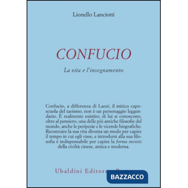 Confucio. La vita e l'insegnamento