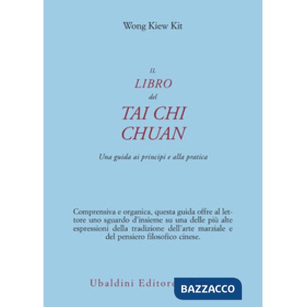 Libro del Tai Chi Chuan. Una guida ai principi e alla pratica (Il)