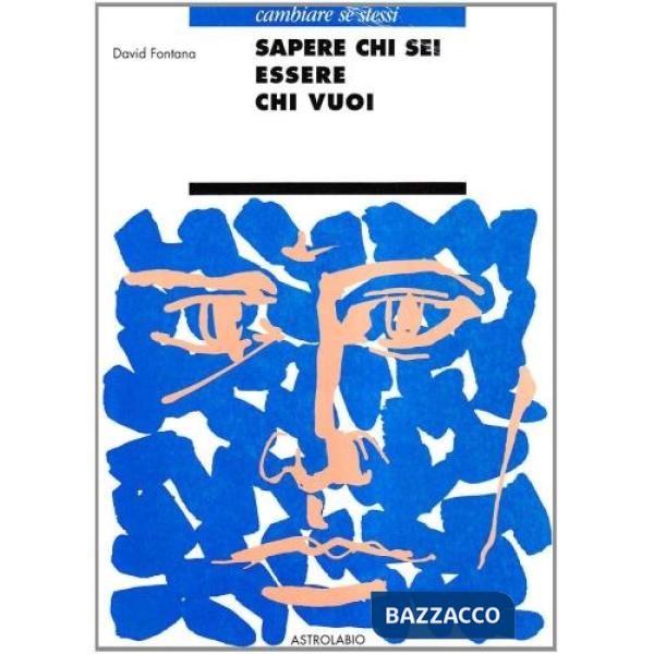 Sapere chi sei, essere chi vuoi