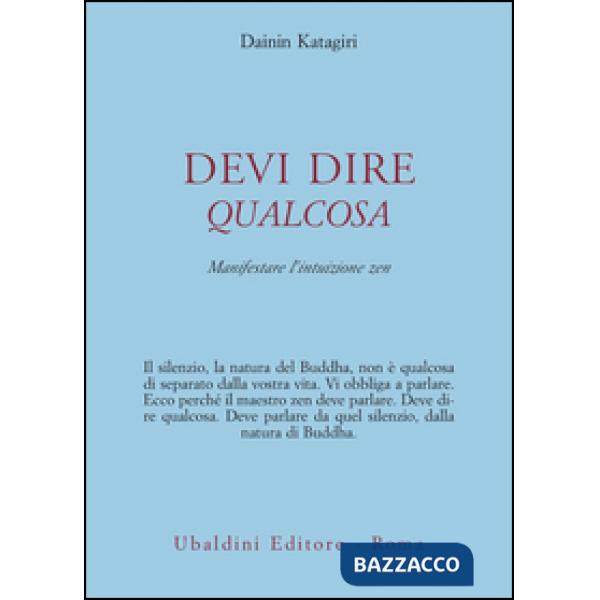 Devi dire qualcosa. Manifestare l'intuizione zen