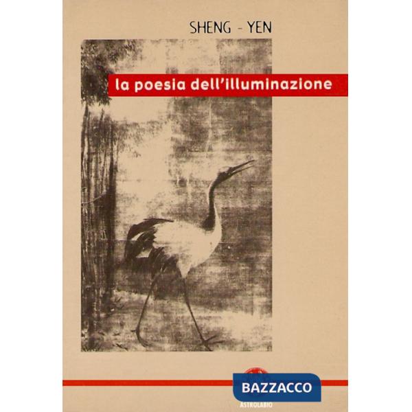 Poesia dell'illuminazione. Liriche di antichi maestri ch'an (La)