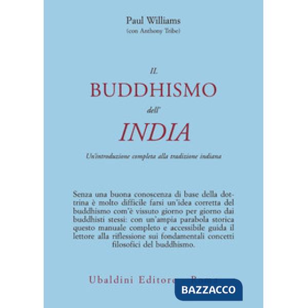 Buddismo dell'India. Un'introduzione completa alla tradizione indiana (Il)
