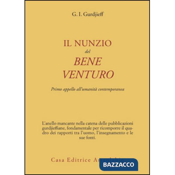 Nunzio del bene venturo. Primo appello all'umanità contemporanea (Il)