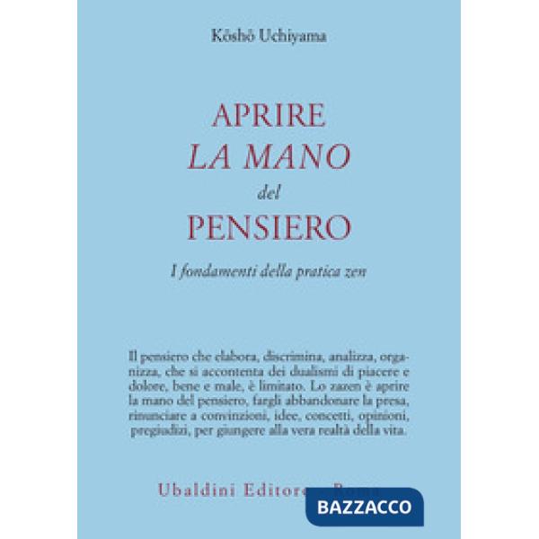 Aprire la mano del pensiero. I fondamenti della pratica zen