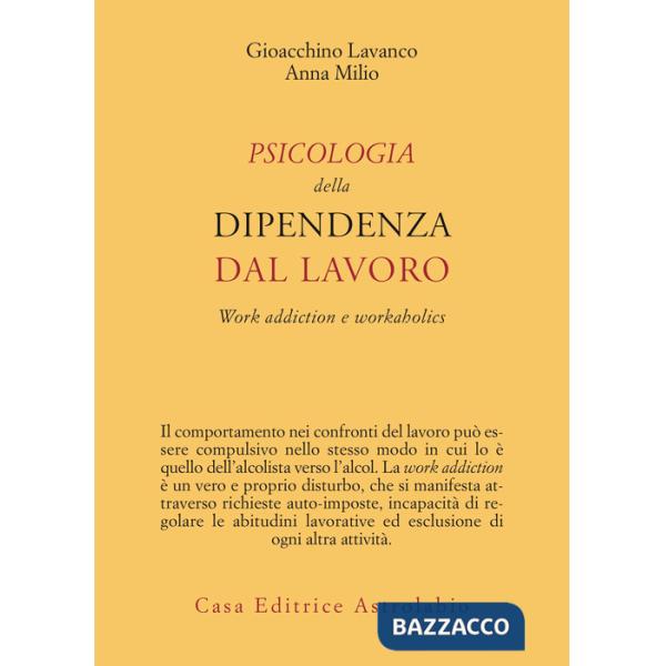 Psicologia della dipendenza dal lavoro. «Work addiction» e «workaholics»