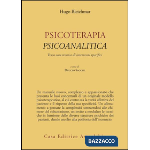Psicoterapia psicoanalitica. Verso una tecnica di interventi specifici