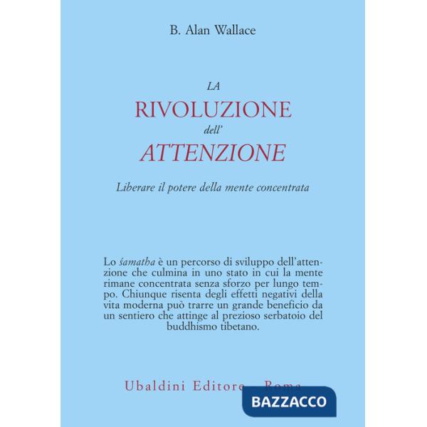 Rivoluzione dell'attenzione. Liberare il potere della mente concentrata (La)