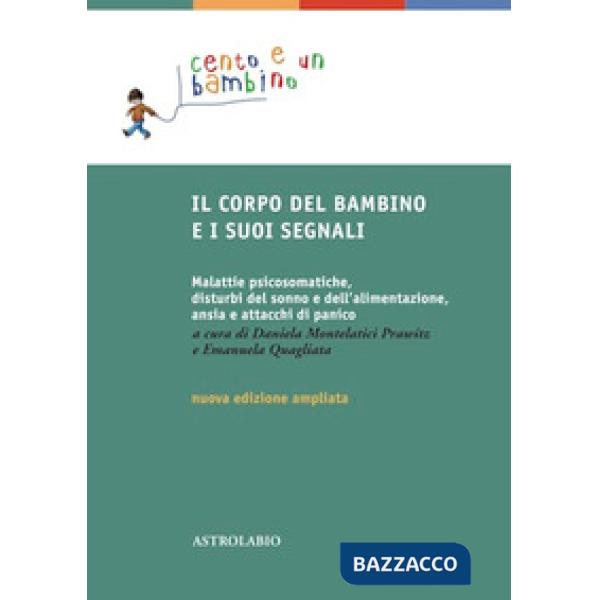 Corpo del bambino e i suoi segnali. Malattie psicosomatiche, disturbi del sonno e dell'alimentazione, ansia e attacchi di panico