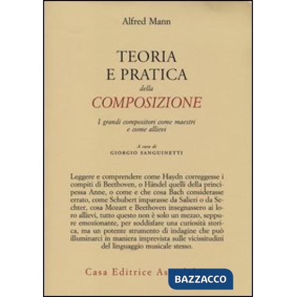 Teoria e pratica della composizione. I grandi compositori come maestri e come allievi