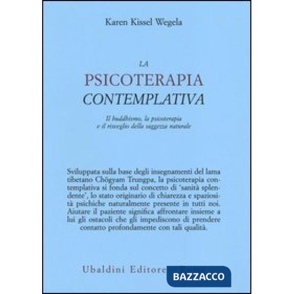 Psicoterapia contemplativa. Il buddhismo, la psicoterapia e il risveglio della saggezza naturale (La)