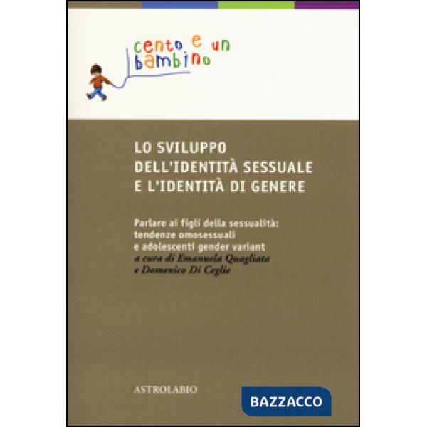 Sviluppo dell'identità sessuale e l'identità di genere. Parlare ai figli della sessualità: tendenze omosessuali e adolescenti ge