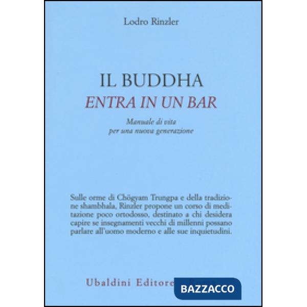 Buddha entra in un bar. Manuale di vita per una nuova generazione (Il)