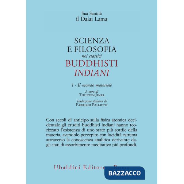 Scienza e filosofia nei classici buddhisti indiani. Vol. 1: Il mondo materiale