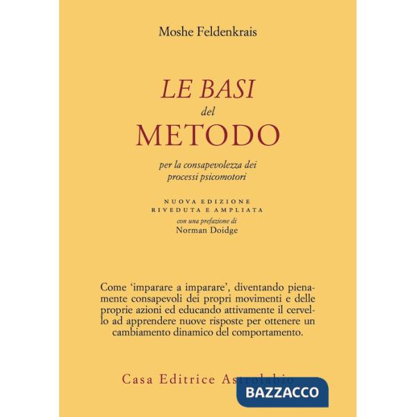 Basi del metodo per la consapevolezza dei processi psicomotori. Nuova ediz. (Le)