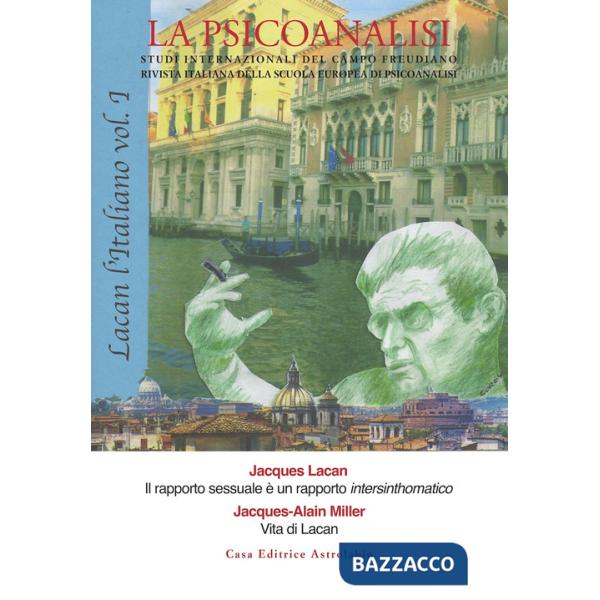 Psicoanalisi. Studi italiani internazionali del campo freudiano. Rivista italiana della scuola europea di psicoanalisi (La). Vol
