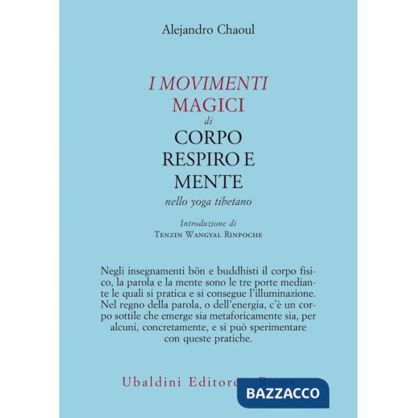 Movimenti magici di corpo, respiro e mente nello yoga tibetano (I)