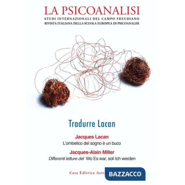 Psicoanalisi. Studi italiani internazionali del campo freudiano. Rivista italiana della scuola europea di psicoanalisi (La). Vol