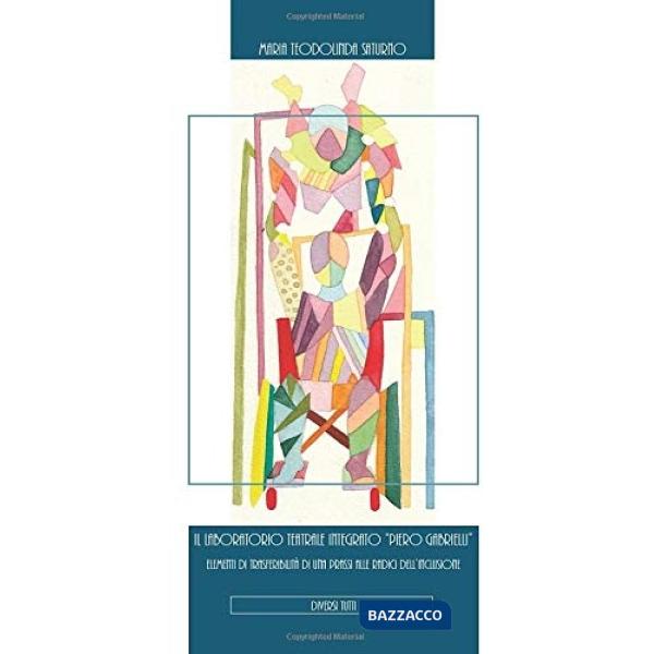 Laboratorio teatrale integrato «Piero Gabrielli». Elementi di trasferibilità di 