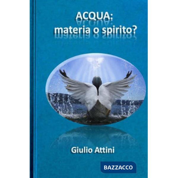 Acqua: materia o spirito?