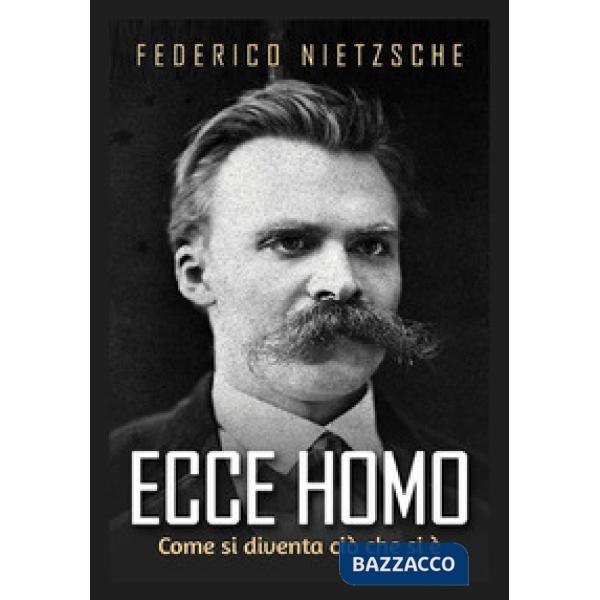 Ecce homo. Come si diventa ciò che si è