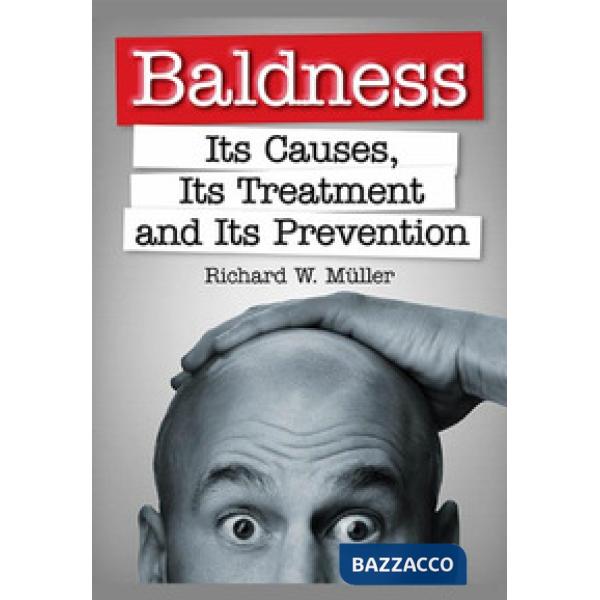 Baldness. Its causes, its treatment and its prevention