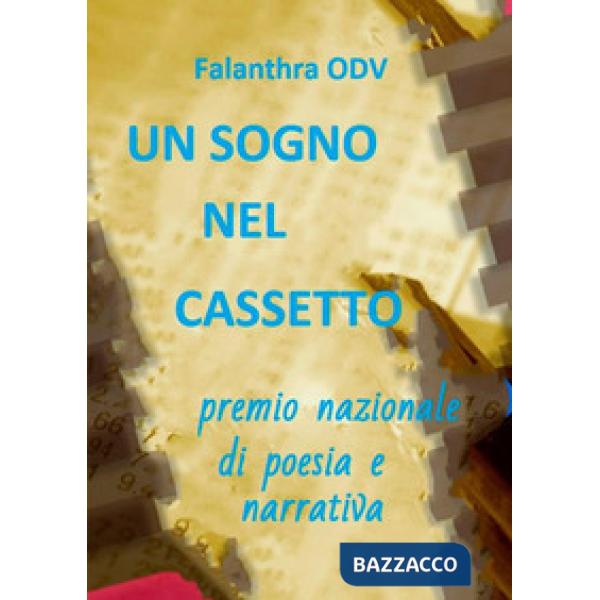 Sogno nel cassetto. Premio nazionale di poesia e narrativa (Un)