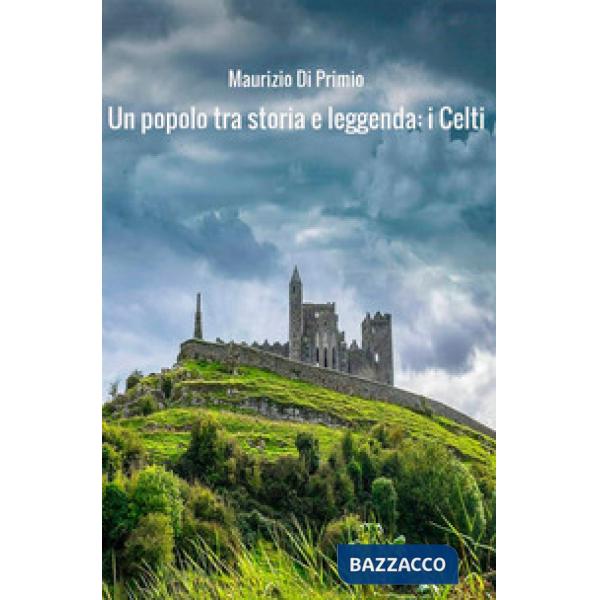 Popolo tra storia e leggenda: i celti (Un)