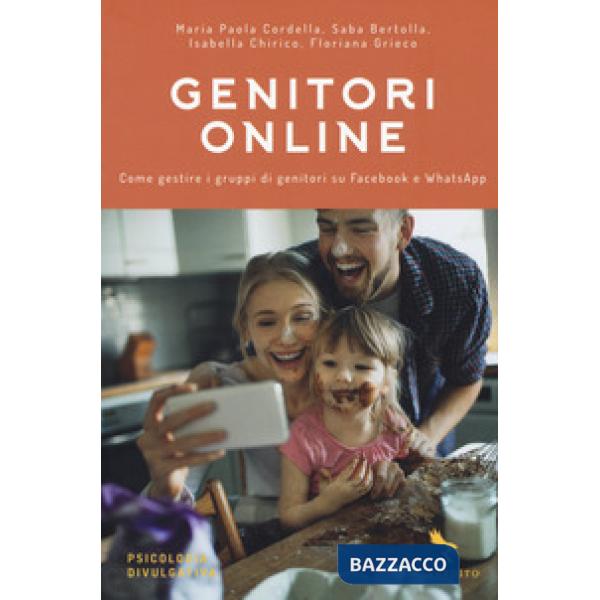 Genitori online. Come gestire i gruppi di genitori su Facebook e WhatsApp